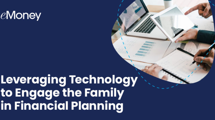 Leveraging Technology to Engage the Family in Financial Planning