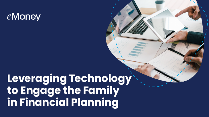 Leveraging Technology to Engage the Family in Financial Planning