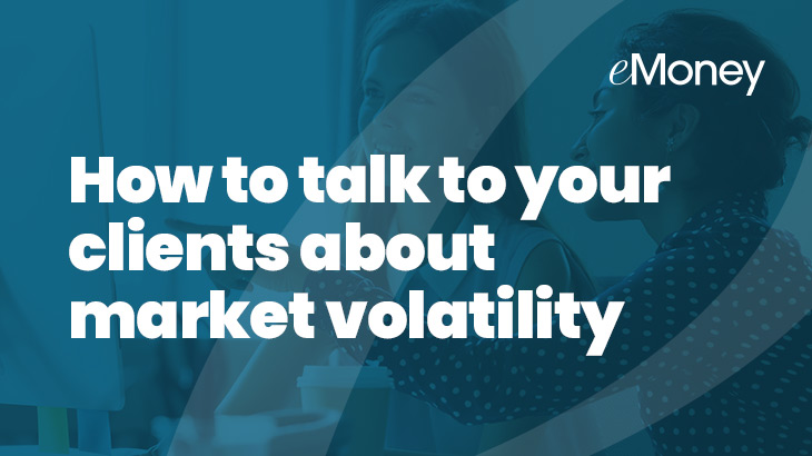Talk to Clients About Market Volatility